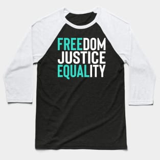 'Freedom. Justice. Equality' Social Inclusion Shirt Baseball T-Shirt